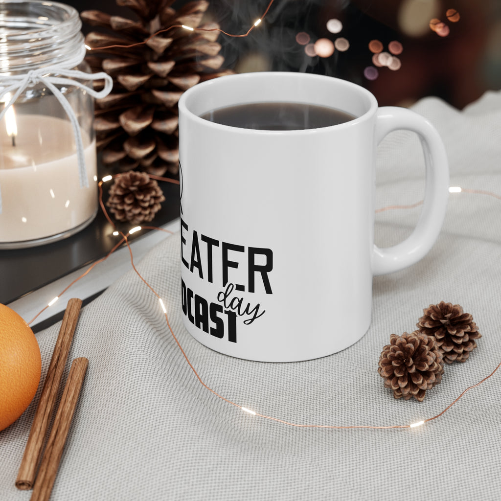 Podcast Lover Mug — "It's Greater Day Podcast" 11oz Ceramic Coffee Cup