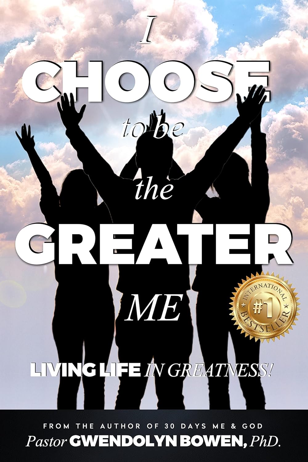 I Choose to be the Greater Me: Living Life in Greatness!