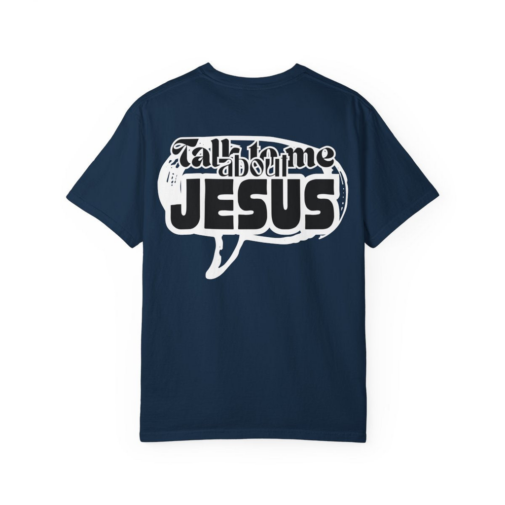 Talk to me about JESUS— Inspirational Christian Faith Tee