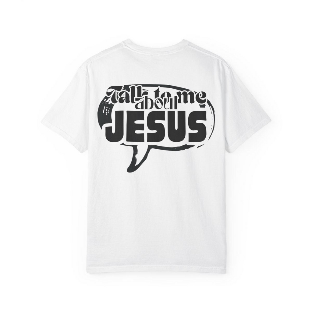 Talk to me about JESUS— Inspirational Christian Faith Tee