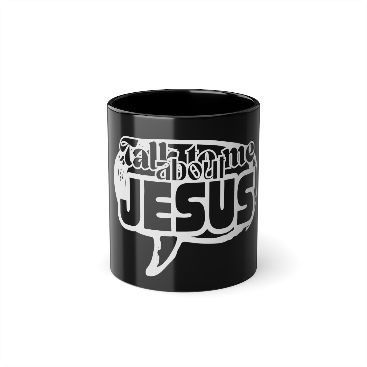 Talk to me about Jesus - Inspirational Coffee Cup