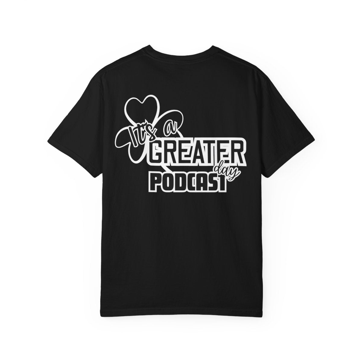 It's greater day Podcast— Inspirational Christian Faith Tee