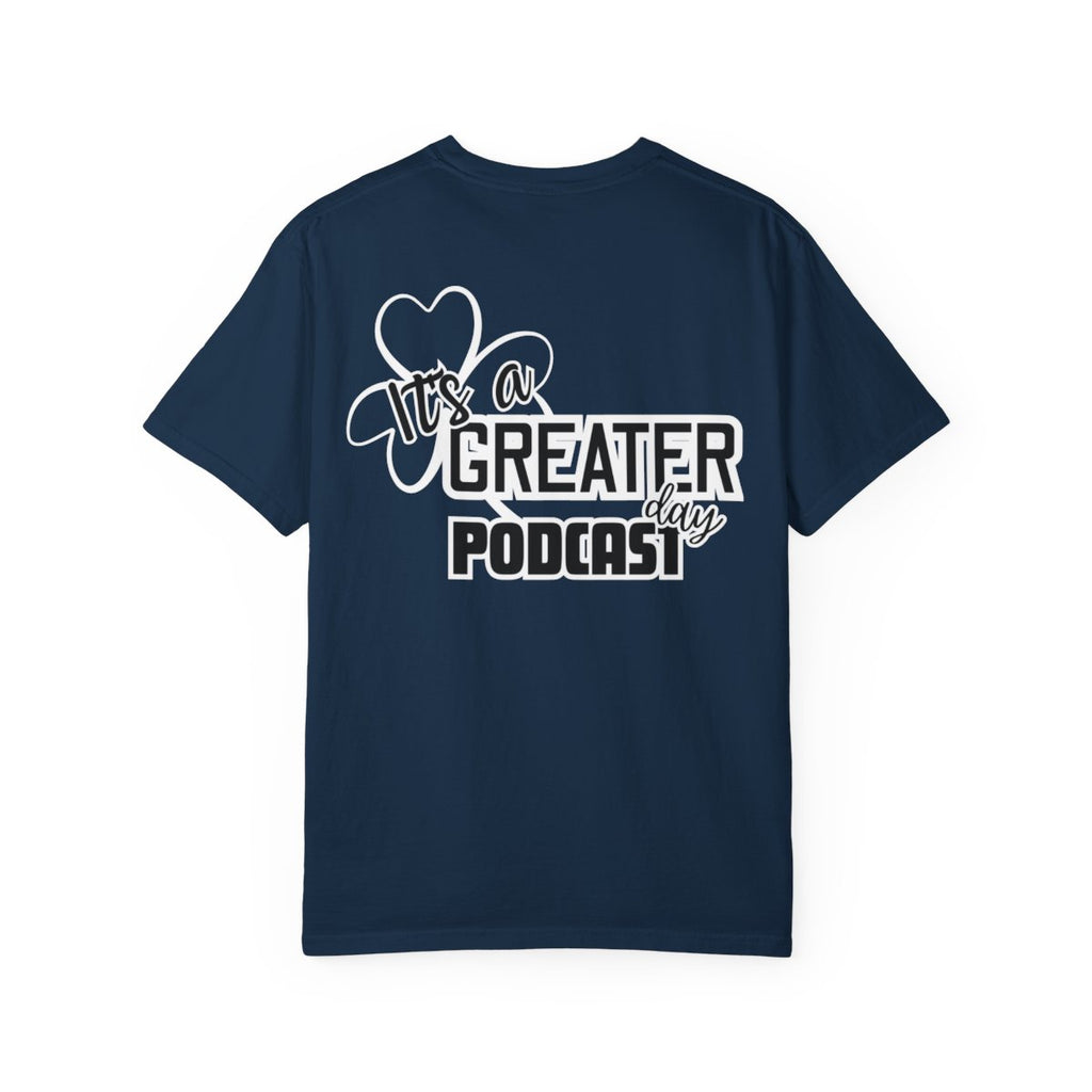 It's greater day Podcast— Inspirational Christian Faith Tee