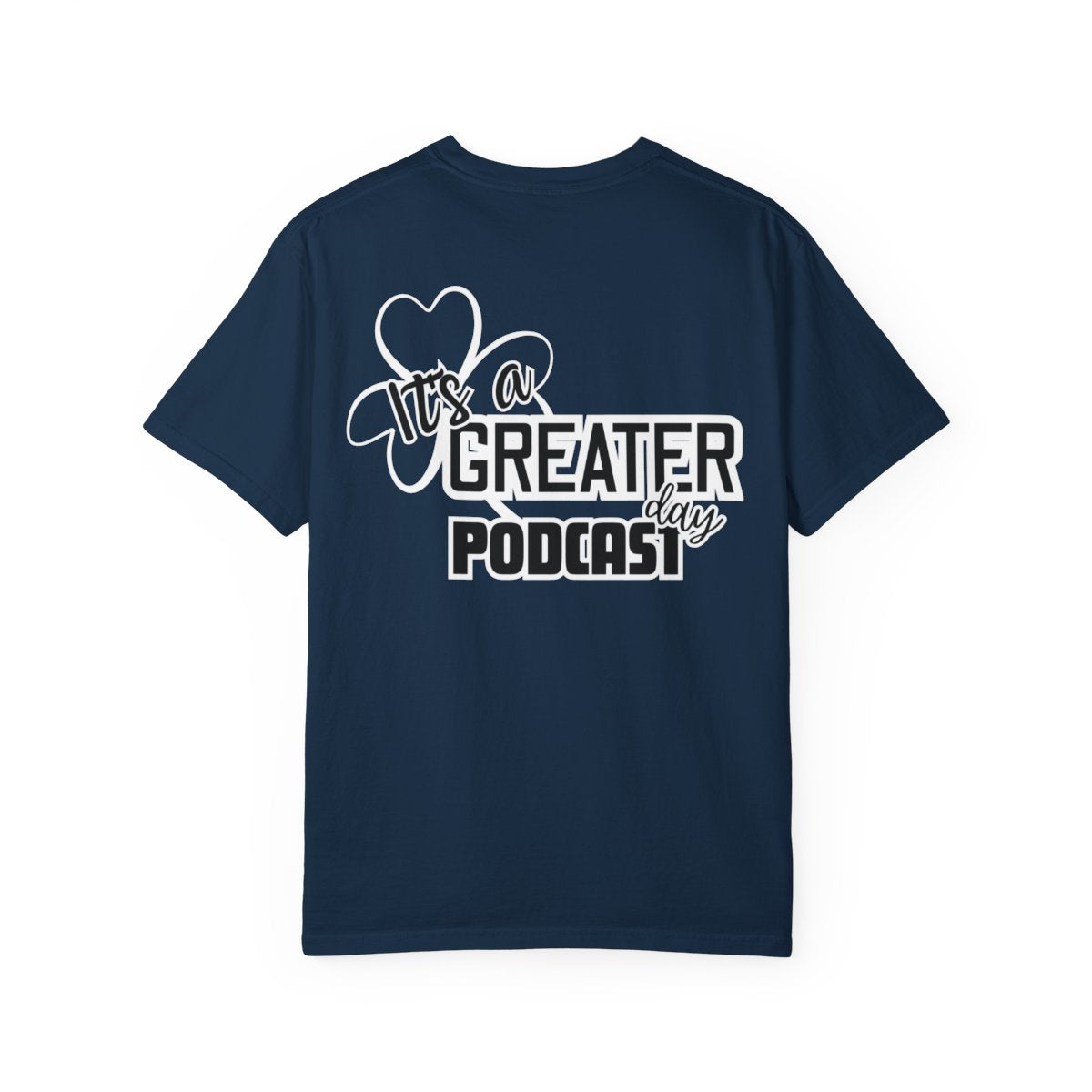 It's greater day Podcast— Inspirational Christian Faith Tee