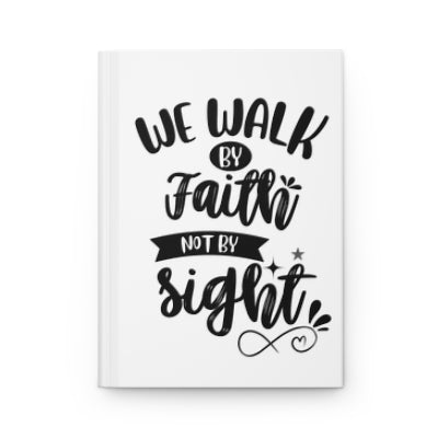 Faith Journal — "We Walk by Faith Not by Sight" Hardcover Notebook