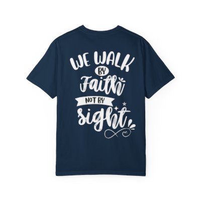 We Walk by Faith Not by Sight T-Shirt — Christian Inspirational Tee